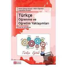 Metin İşleme Süreçli - Mikro Öğretim Uygulama Örnekli - Türkçe Öğrenme ve Öğretim Yaklaşımları