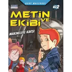 Metin ve Ekibi Makinelerin Savaşı - Uzay Macerası No: 2