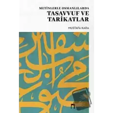 Metinlerle Osmanlılarda Tasavvuf Ve Tarikatlar