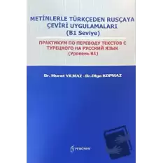 Metinlerle Türkçeden Rusçaya Çeviri Uygulamaları (B1 Seviye)