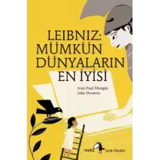 Metis Küçük Filozoflar Serisi 06 - Leibniz: Mümkün Dünyaların En İyisi