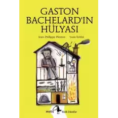 Metis Küçük Filozoflar Serisi 14 - Gaston Bachelardın Hülyası