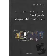 Metot ve Çalışma Alanları Açısından Türkiye’de Misyonerlik Faaliyetleri