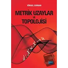 Metrik Uzaylar ve Topolojisi