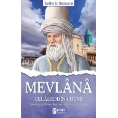 Mevlana Celaleddin-i Rumi - Tarihte İz Bırakanlar