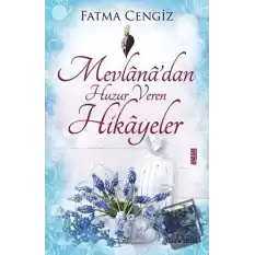 Mevlanadan Huzur Veren Hikayeler