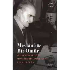 Mevlana ile Bir Ömür