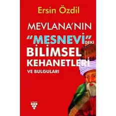 Mevlananın Mesnevideki Bilimsel Kehanetleri ve Bulguları