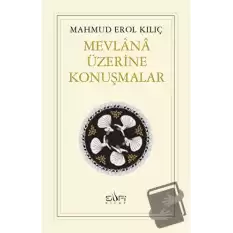 Mevlana Üzerine Konuşmalar