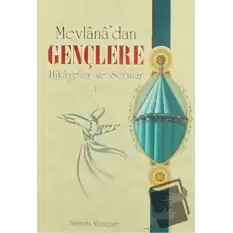 Mevlana’dan Gençlere Hikayeler ve Sorular-1