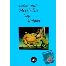 Mevsimleri Geç Kalbim