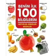 Meyveler-Sebzeler-Besinler - Benim İlk 100 Bilgilerim