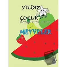 Meyveler - Yıldız Çocuk Boyama Kitabı Serisi