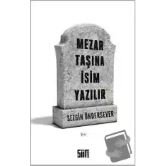 Mezar Taşına İsim Yazılır