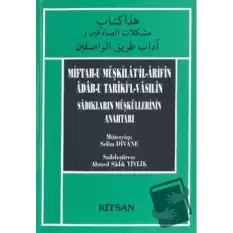 Miftah-u Müşkilat’il-Arifin Adab-u Tariki’l-Vasilin Sadıkların Müşküllerinin Anahtarı