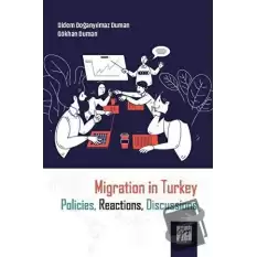 Migration in Turkey Policies, Reactions, Discussions