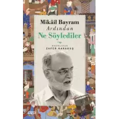 Mikail Bayram Ardından Ne Söylediler