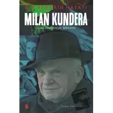 Milan Kundera - Bir Yazarın Hayatı