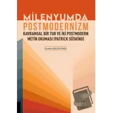 Milenyumda Postmodernizm - Kavramsal Bir Tur ve İki Postmodern Metin Okuması (Patrick Süskind)