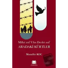 Millet mi? Ulus Devlet mi? Aradaki Kürtler