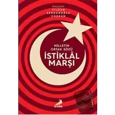 Milletin Ortak Sözü: İstiklal Marşı