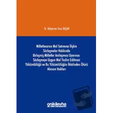 Milletlerarası Mal Satımına İlişkin Sözleşmeler Hakkında Birleşmiş Milletler Antlaşması Uyarınca Sözleşmeye Uygun Mal Teslim Edilmesi Yükümlülüğü ve Bu Yükümlülüğün İhlalinden Ötürü Alıcının Hakları (Ciltli)