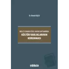 Milletlerarası Özel Hukuk Kapsamında Kültür Varlıklarının Korunması