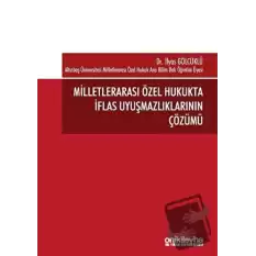 Milletlerarası Özel Hukukta İflas Uyuşmazlıklarının Çözümü