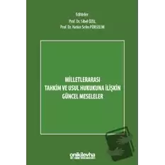 Milletlerarası Tahkim ve Usul Hukukuna İlişkin Güncel Meseleler