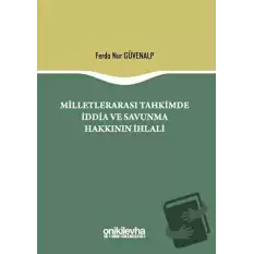 Milletlerarası Tahkimde İddia ve Savunma Hakkının İhlali (Ciltli)