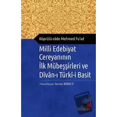 Milli Edebiyat Cereyanının İlk Mübeşşirleri ve Divan-ı Türki-i Basit