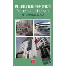 Milli Görüş Partilerinin Geleceği - Üç Tarz-ı Siyaset