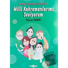 Milli Kahramanlarımı Seviyorum - Sevgi Çemberi Dizisi 7