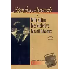 Milli Kültür Mes’eleleri ve Maarif Davamız