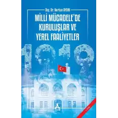 Milli Mücadelede Kuruluşlar ve Yerel Faaliyetler