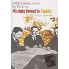 Milli Mücadele Dönemi Dış Etkiler ve Mustafa Kemal’in Tepkisi