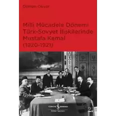 Milli Mücadele Dönemi Türk-Sovyet İlişkilerinde Mustafa Kemal (1920-1921)