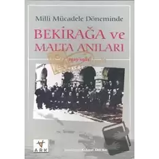 Milli Mücadele Döneminde Bekirağa ve Malta Anıları(1919 - 1921)