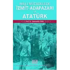 Milli Mücadelede İzmit-Adapazarı ve Atatürk