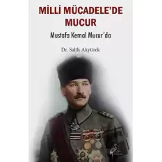 Millî Mücadele’de Mucur - Mustafa Kemal Mucur’da