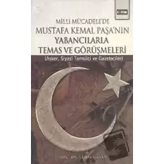 Milli Mücadele’de Mustafa Kemal Paşa’nın Yabancılarla Temas ve Görüşmeleri