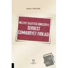 Milliyet Gazetesi Güncesiyle Serbest Cumhuriyet Fırkası