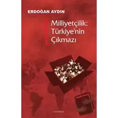 Milliyetçilik: Türkiye’nin Çıkmazı