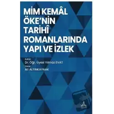 Mim Kemal Ökenin Tarihi Romanlarında Yapı ve İzlek