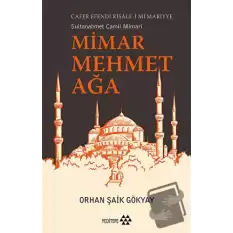 Mimar Mehmet Ağa Cafer Efendi Risale-i Mi’marriye Sultanahmet Camii Mimarı