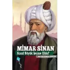 Mimar Sinan Nasıl Büyük İnsan Oldu?