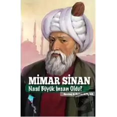 Mimar Sinan Nasıl Büyük İnsan Oldu?