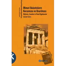 Mimari Buluntuların Korunması ve Onarılması - Malzeme, Sorunlar ve Temel Uygulamalar