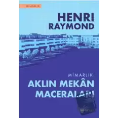 Mimarlık: Aklın Mekan Maceraları