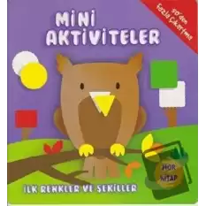 Mini Aktiviteler - İlk Renkler ve Şekiller (Mor Kitap)